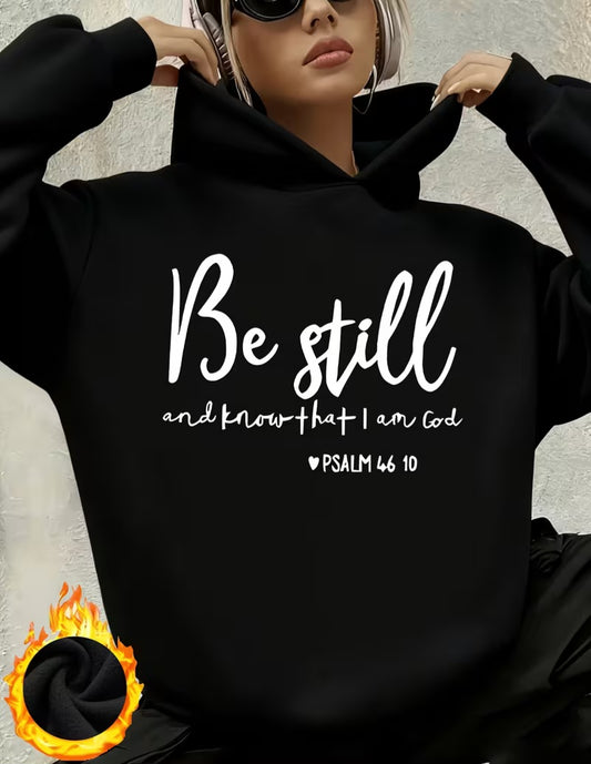 "BE STILL AND KNOW THAT I AM GOD" Graphic Black & White Scripture Hoodie Sweatshirt